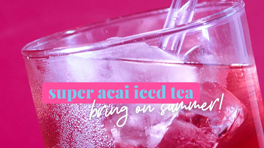 Super Acai Iced Tea - We LOVE This Customer Tip! - Feist Tea Co.