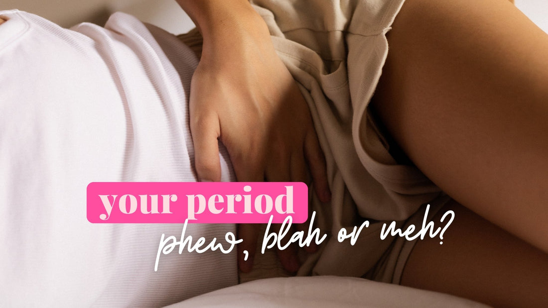 Your Period - Phew, Blah or Meh? - Feist Tea Co.